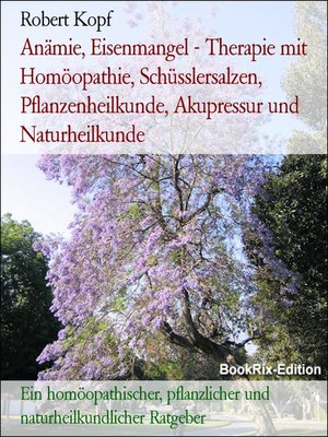 cover image of Anämie, Eisenmangel--Therapie mit Homöopathie, Schüsslersalzen, Pflanzenheilkunde, Akupressur und Naturheilkunde